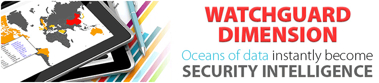 WatchGuard Dimension - Oceans of data instantly become security intelligence